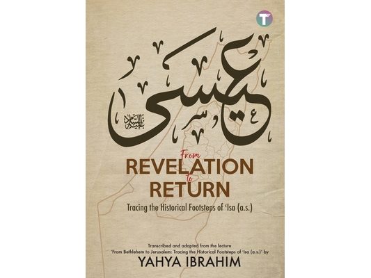 From Revelation to Return: Tracing the Historical Footsteps of Isa (A.S)