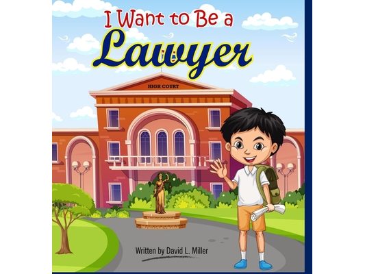 I Want To Be A Lawyer!