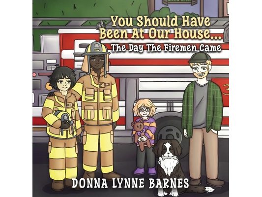 You Should Have Been At Our House...The Day The Firemen Came