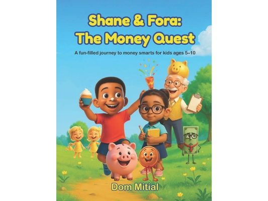 Shane & Fora: The Money Quest: A Fun Adventure About Saving, Spending, and Smart Choices