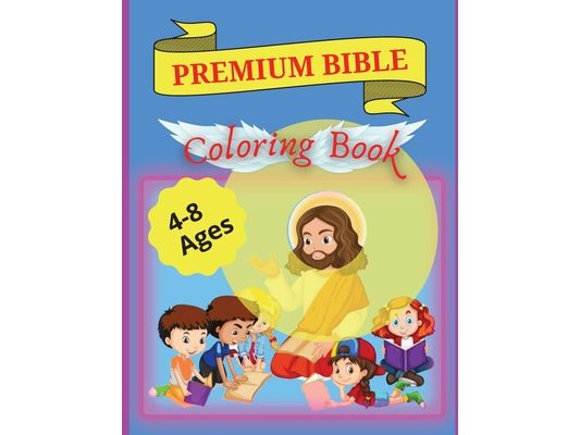 Bible Coloring Book Premium: Premium Coloring Pages and Story About Jesus (Kidd's Coloring Books)