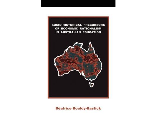 Socio-historical Precursors of Economic Rationalism in Australian Education