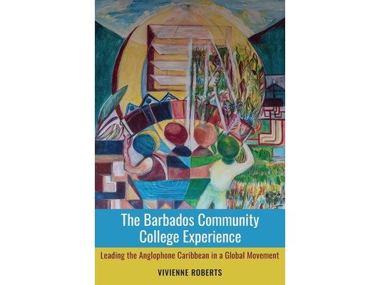 The Barbados Community College Experience: Leading the Anglophone Caribbean in a Global Movement