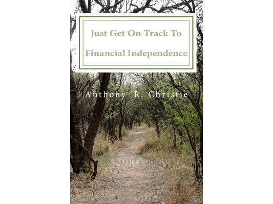 Just Get on Track To Financial Independence