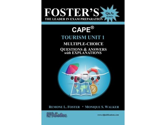 Foster's CAPE(R) Tourism Unit 1: Multiple Choice Questions & Answers: Tourism Principles