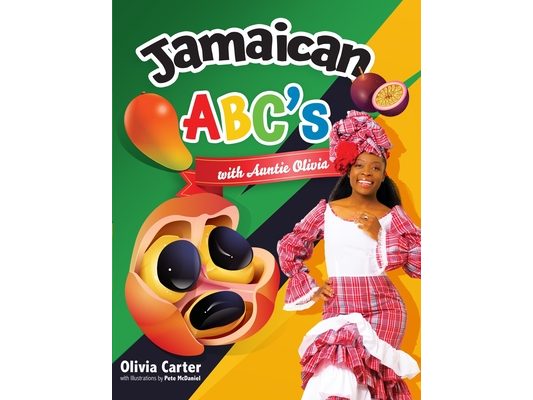 Jamaican ABC with Auntie Olivia: ABCs with Jamaican Fruits and Vegetables