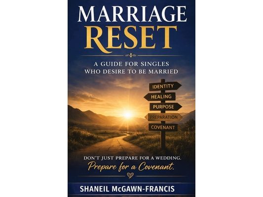 Marriage Reset: A Guide for Singles Who Desire to Be Married