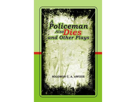 A policeman also Dies and Other Plays
