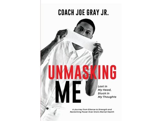 Unmasking Me: Lost in My Head, Stuck in My Thoughts: A Journey from Silence to Strength and Reclaiming Power over One's Mental Health