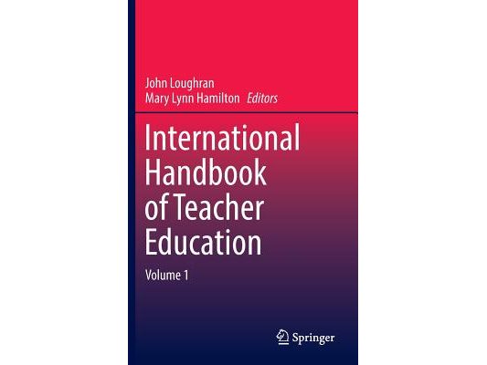 International Handbook of Teacher Education: Volume 1