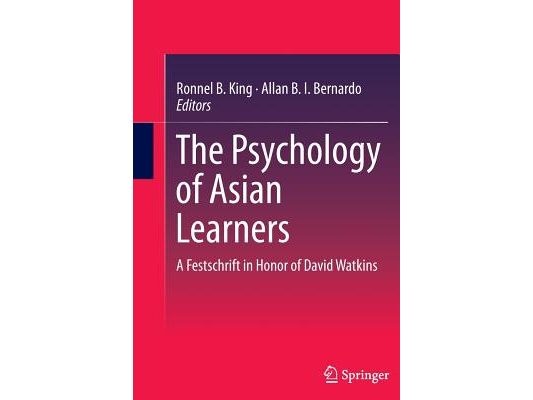 The Psychology of Asian Learners: A Festschrift in Honor of David Watkins