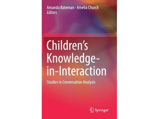 Children's Knowledge-In-Interaction: Studies in Conversation Analysis