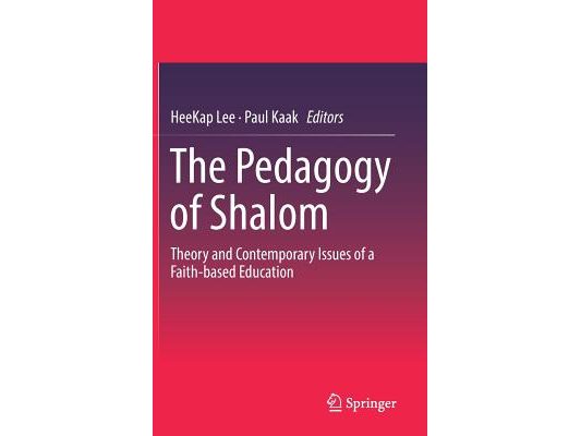 The Pedagogy of Shalom: Theory and Contemporary Issues of a Faith-Based Education