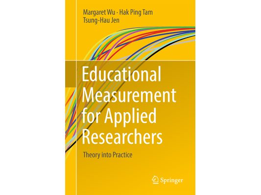 Educational Measurement for Applied Researchers: Theory Into Practice