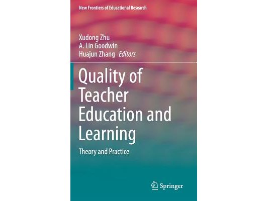 Quality of Teacher Education and Learning: Theory and Practice