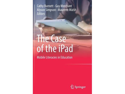 The Case of the iPad: Mobile Literacies in Education