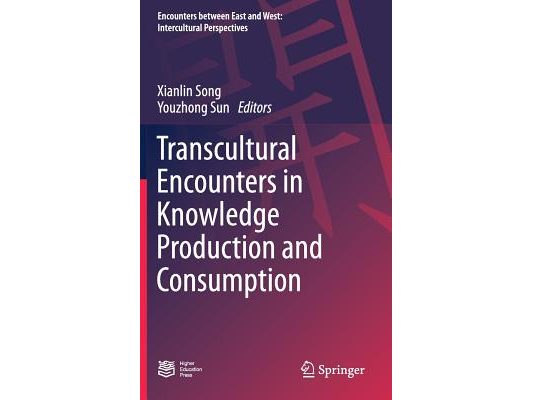 Transcultural Encounters in Knowledge Production and Consumption