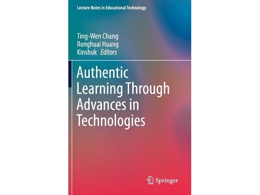 Authentic Learning Through Advances in Technologies