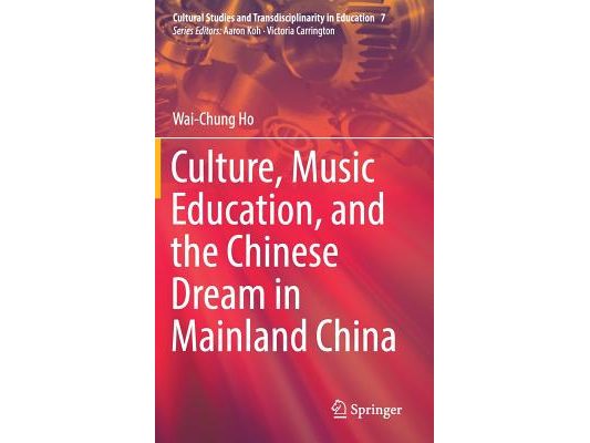 Culture, Music Education, and the Chinese Dream in Mainland China