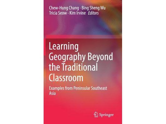 Learning Geography Beyond the Traditional Classroom: Examples from Peninsular Southeast Asia
