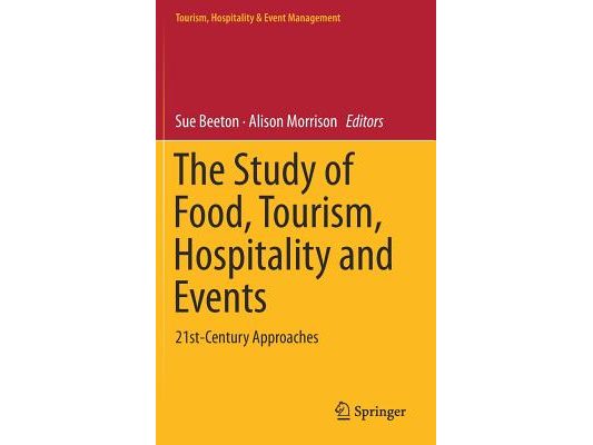 The Study of Food, Tourism, Hospitality and Events: 21st-Century Approaches
