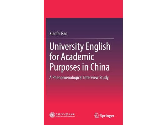 University English for Academic Purposes in China: A Phenomenological Interview Study