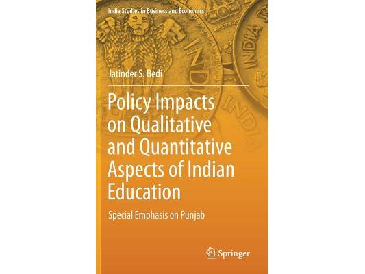 Policy Impacts on Qualitative and Quantitative Aspects of Indian Education: Special Emphasis on Punjab