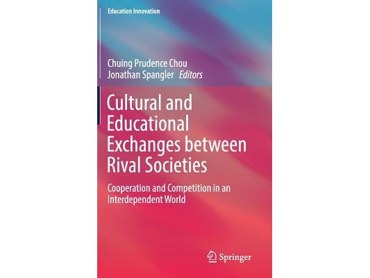 Cultural and Educational Exchanges Between Rival Societies: Cooperation and Competition in an Interdependent World