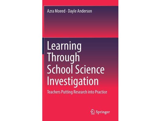 Learning Through School Science Investigation: Teachers Putting Research Into Practice