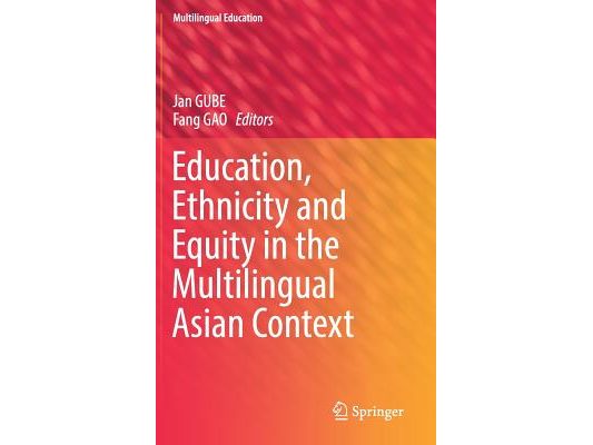 Education, Ethnicity and Equity in the Multilingual Asian Context
