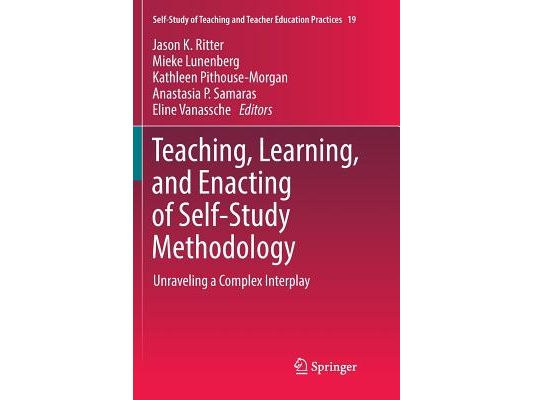 Teaching, Learning, and Enacting of Self-Study Methodology: Unraveling a Complex Interplay