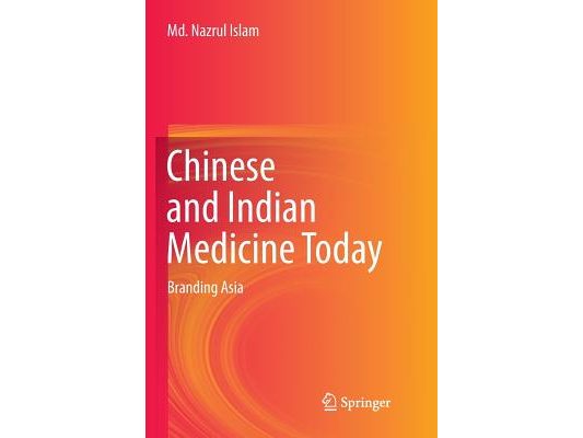 Chinese and Indian Medicine Today: Branding Asia