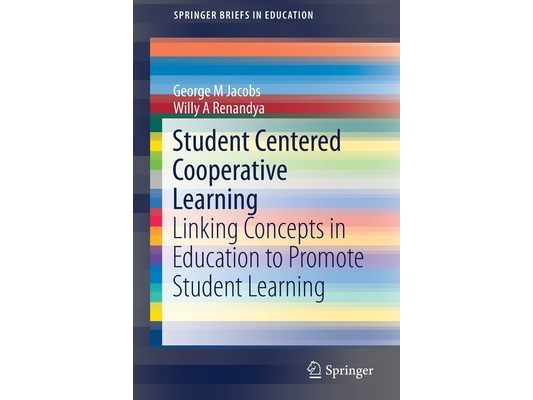 Student Centered Cooperative Learning: Linking Concepts in Education to Promote Student Learning