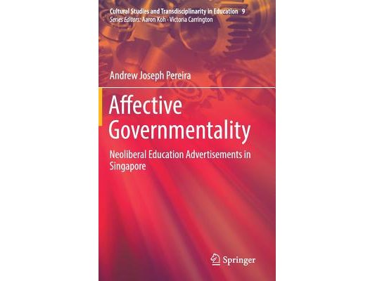 Affective Governmentality: Neoliberal Education Advertisements in Singapore