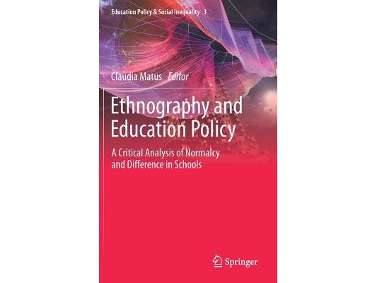 Ethnography and Education Policy: A Critical Analysis of Normalcy and Difference in Schools