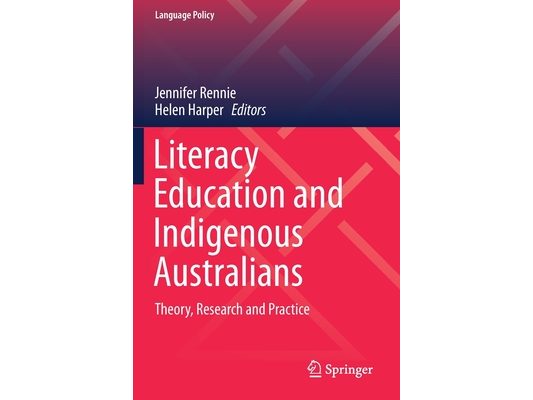 Literacy Education and Indigenous Australians: Theory, Research and Practice
