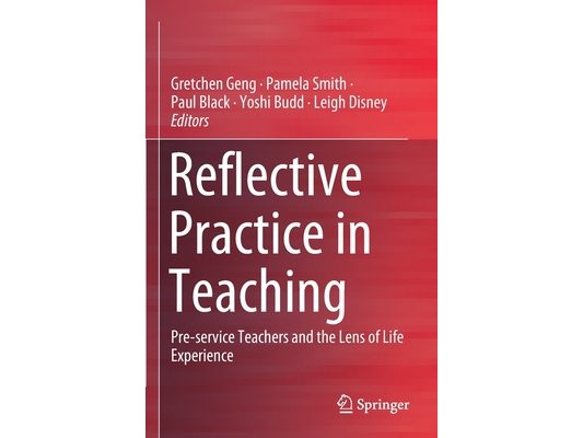Reflective Practice in Teaching: Pre-Service Teachers and the Lens of Life Experience