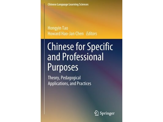 Chinese for Specific and Professional Purposes: Theory, Pedagogical Applications, and Practices