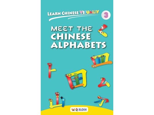 Learn Chinese Visually 3: Meet the Chinese Alphabets - Preschoolers' First Chinese Book (Age 4)