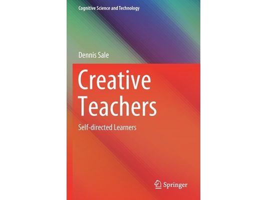 Creative Teachers: Self-Directed Learners