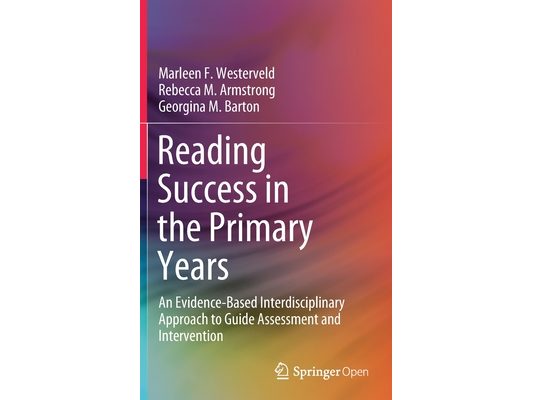 Reading Success in the Primary Years: An Evidence-Based Interdisciplinary Approach to Guide Assessment and Intervention
