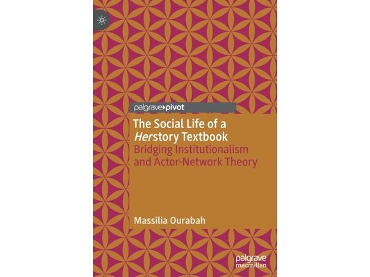 The Social Life of a Herstory Textbook: Bridging Institutionalism and Actor-Network Theory