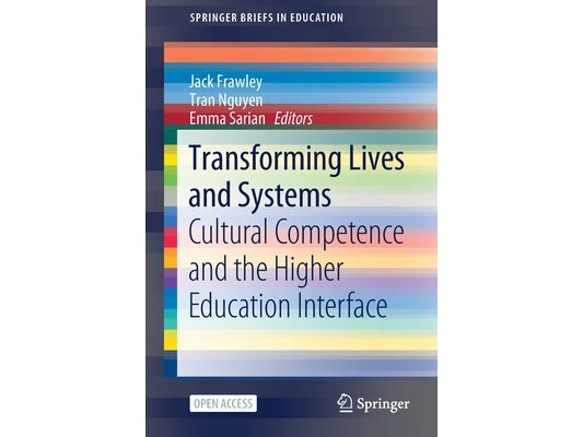 Transforming Lives and Systems: Cultural Competence and the Higher Education Interface