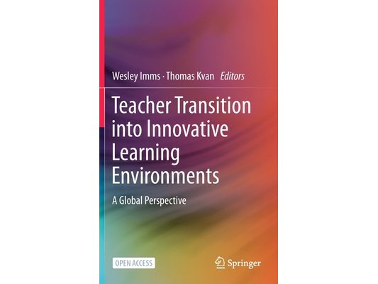 Teacher Transition Into Innovative Learning Environments: A Global Perspective