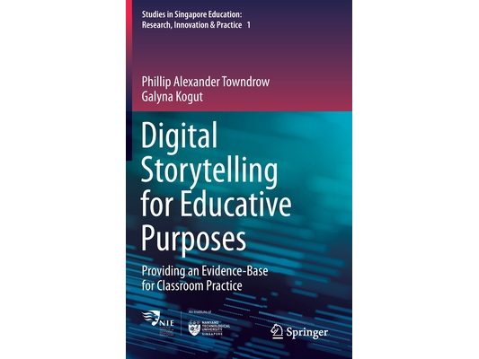 Digital Storytelling for Educative Purposes: Providing an Evidence-Base for Classroom Practice