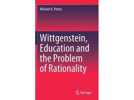 Wittgenstein, Education and the Problem of Rationality