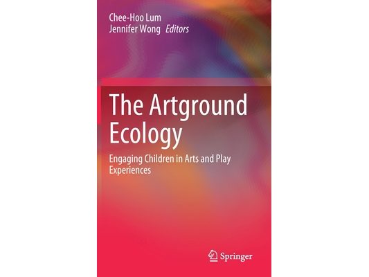 The Artground Ecology: Engaging Children in Arts and Play Experiences