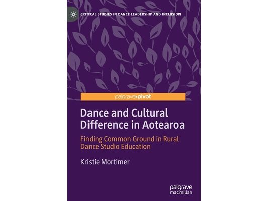 Dance and Cultural Difference in Aotearoa: Finding Common Ground in Rural Dance Studio Education