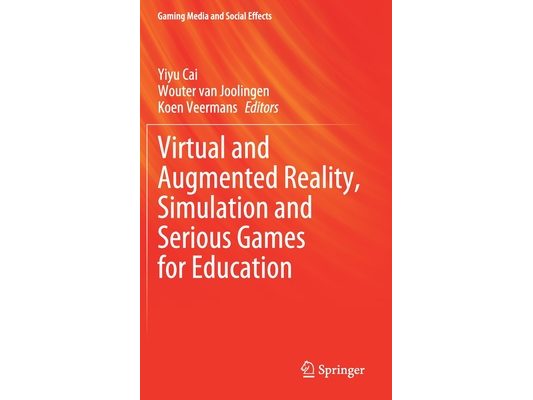 Virtual and Augmented Reality, Simulation and Serious Games for Education