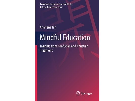 Mindful Education: Insights from Confucian and Christian Traditions